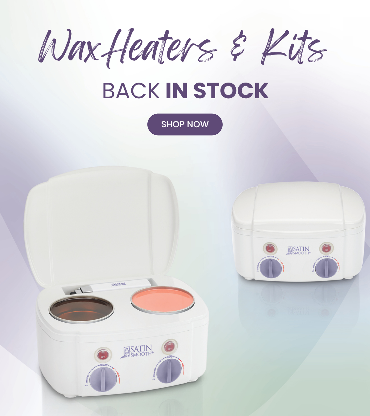 Satin Smooth Professional Wax Heaters and Waxing Kits Back In Stock Banner
